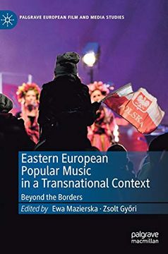 portada Eastern European Popular Music in a Transnational Context: Beyond the Borders (Palgrave European Film and Media Studies) (en Inglés)