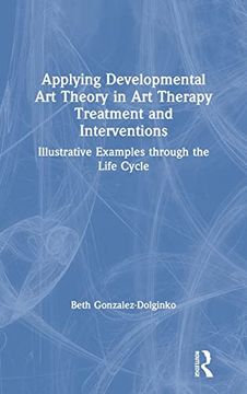 portada Applying Developmental art Theory in art Therapy Treatment and Interventions: Illustrative Examples Through the Life Cycle (en Inglés)