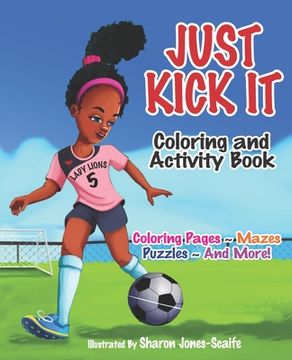 portada Just Kick It Coloring and Activity Book (en Inglés)