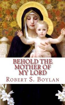 portada Behold the Mother of My Lord: Towards a Mormon Mariology (en Inglés)