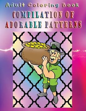 portada Adult Coloring Book Compilation Of Adorable Patterns: Mandala Coloring Book (en Inglés)