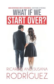 portada What if we start over?: When repentance meets forgiveness, everything is possible (in English)