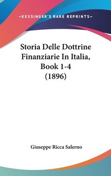 portada Storia Delle Dottrine Finanziarie In Italia, Book 1-4 (1896) (in Italian)