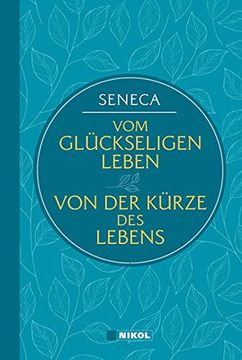 portada Seneca: Vom Glückseligen Leben / von der Kürze des Lebens (Nikol Classics) (in German)