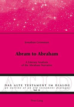 portada Abram To Abraham: A Literary Analysis Of The Abraham Narrative (das Alte Testament Im Dialog - An Outline Of An Old Testament Dialogue)