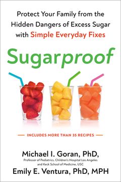 portada Sugarproof: Protect Your Family From the Hidden Dangers of Excess Sugar With Simple Everyday Fixes (en Inglés)