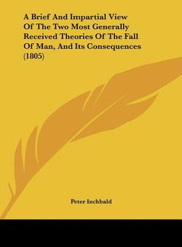 portada a brief and impartial view of the two most generally received theories of the fall of man, and its consequences (1805) (en Inglés)