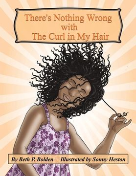 portada There's Nothing Wrong with the Curl in My Hair (en Inglés)