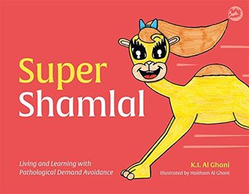 portada Super Shamlal - Living and Learning With Pathological Demand Avoidance (K. I. Al-Ghani Children's Colour Story Books) (in English)