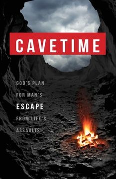 portada CaveTime: God's Plan for Man's Escape from Life's Assaults (en Inglés)