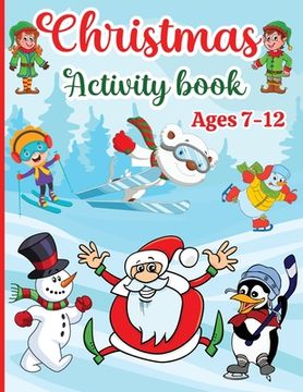 portada Christmas Activity Book for Kids: Boys and Girls Ages 7-12 - Activities: Coloring, Logic Puzzle, Maze Game, Sudoku, Word Search, Crossword, Word Scram (en Inglés)