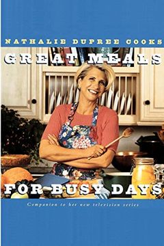 portada Nathalie Dupree Cooks Great Meals for Busy Days (en Inglés)