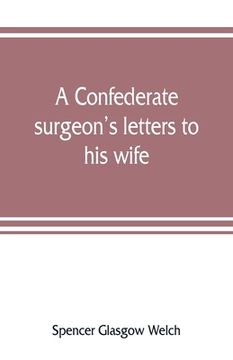 portada A Confederate surgeon's letters to his wife