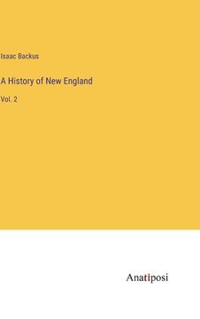 portada A History of New England: Vol. 2 (in English)