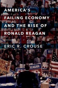 portada America's Failing Economy and the Rise of Ronald Reagan (en Inglés)