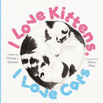portada I Love Kittens, I Love Cats (en Inglés)