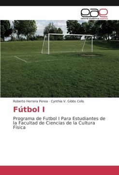 portada Fútbol I: Programa de Futbol I Para Estudiantes de la Facultad de Ciencias de la Cultura Física