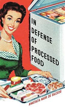portada In Defense of Processed Food (Food Controversies) (in English)