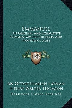portada emmanuel: an original and exhaustive commentary on creation and providence alike (in English)
