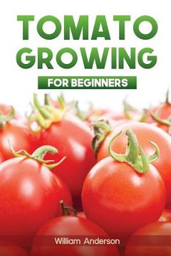 portada Tomato Growing for Beginners (en Inglés)