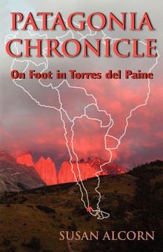 portada patagonia chronicle: on foot in torres del paine (en Inglés)