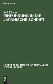 portada Einfã Â¼Hrung in die Japanische Schrift (Lehrbã Â¼Cher des Seminars fã â¼r Orientalische Sprachen zu Berlin, 37, 1) (German Edition) [Hardcover ] (en Alemán)