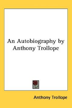 portada an autobiography by anthony trollope (en Inglés)