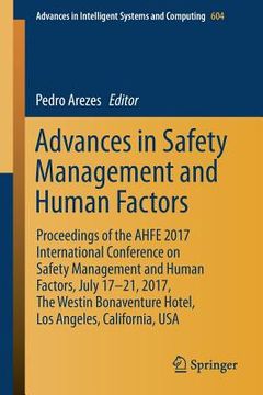 portada Advances in Safety Management and Human Factors: Proceedings of the Ahfe 2017 International Conference on Safety Management and Human Factors, July 17