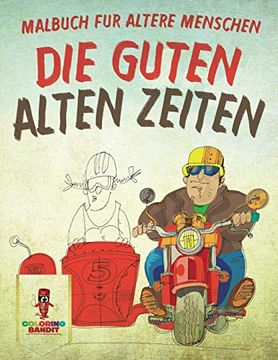 portada Die Guten Alten Zeiten: Malbuch für Ältere Menschen (en Alemán)