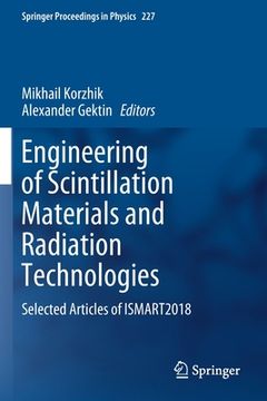 portada Engineering of Scintillation Materials and Radiation Technologies: Selected Articles of Ismart2018 (en Inglés)