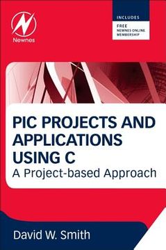 portada PIC Projects and Applications Using C: A Project-Based Approach (en Inglés)
