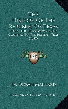 portada the history of the republic of texas: from the discovery of the country to the present time (1842) (in English)