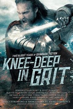 portada Knee-Deep in Grit: Two Bloody Years of Grimdark Fiction (in English)