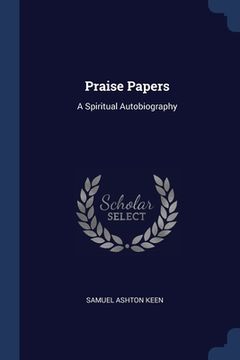 portada Praise Papers: A Spiritual Autobiography (en Inglés)