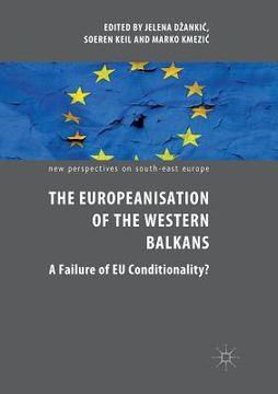 portada The Europeanisation of the Western Balkans: A Failure of EU Conditionality? (en Inglés)