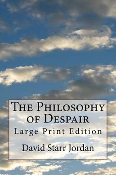 portada The Philosophy of Despair: Large Print Edition (in English)