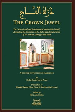 portada The Crown Jewel - Duratultaj: The Crown Jewel and Fundamental Needs of the Murid, Regarding the Essentials of the Rules & Requirements of the Tariqa Tijaniyya Sufi Path (in English)
