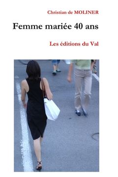 portada Femme mariée 40 ans: Les éditions du Val (in French)