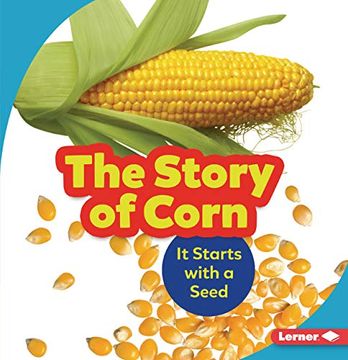 portada The Story of Corn: It Starts With a Seed (Step by Step) 