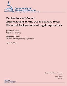 portada Declarations of War and Authorizations for the Use of Military Force: Historical Background and Legal Implications