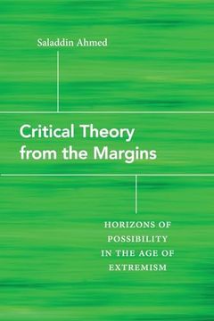 portada Critical Theory From the Margins: Horizons of Possibility in the age of Extremism (en Inglés)