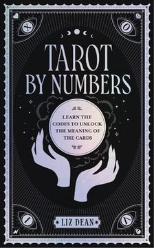 portada Tarot by Numbers: Learn the Codes That Unlock the Meaning of the Cards (en Inglés)