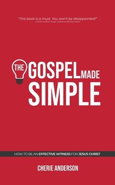 portada The Gospel Made Simple: How to be an effective witness for Jesus Christ (en Inglés)