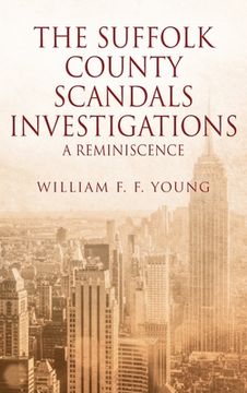 portada The Suffolk County Scandals Investigations: A Reminiscence