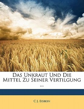 portada Das Unkraut Und Die Mittel Zu Seiner Vertilgung ... (en Alemán)