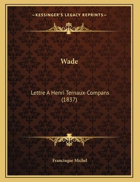 portada Wade: Lettre A Henri Ternaux-Compans (1837) (en Francés)