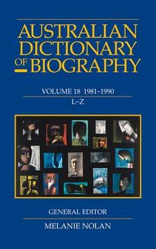 portada Australian Dictionary of Biography V18 L-Z: 1981-1990 L-Z Volume 18 (en Inglés)