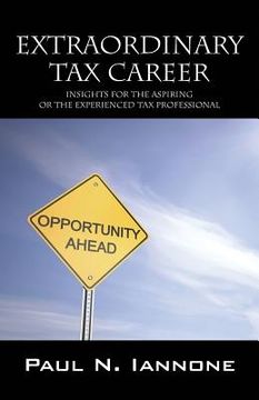 portada Extraordinary Tax Career: Insights for the Aspiring or the Experienced Tax Professional (en Inglés)