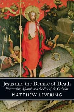portada jesus and the demise of death: resurrection, afterlife, and the fate of the christian (in English)