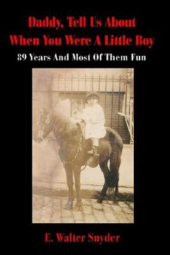 portada daddy, tell us about when you were a little boy: 89 years and most of them fun (en Inglés)